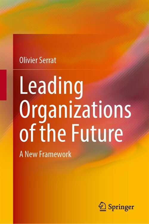 Leading Organizations of the Future: A New Framework (Hardcover, 2023)
