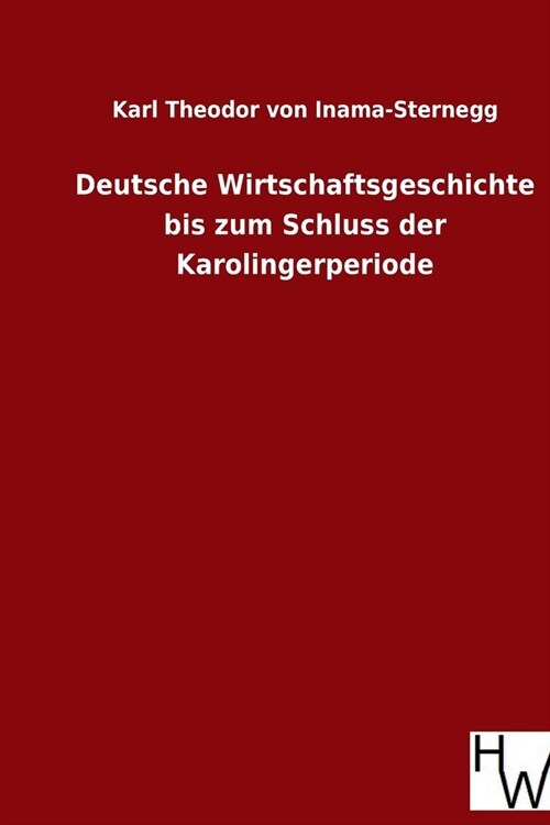 Deutsche Wirtschaftsgeschichte bis zum Schluss der Karolingerperiode (Paperback)