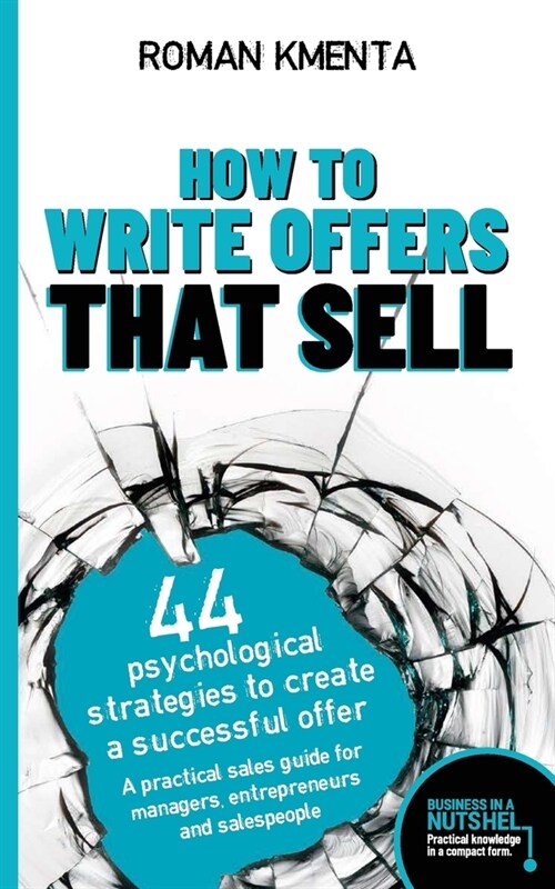 How to write offers that sell: 44 psychological strategies to create a successful offer (Paperback)