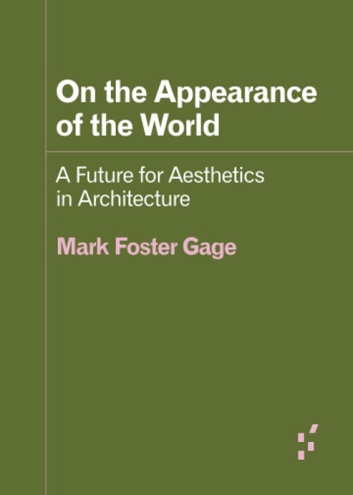 On the Appearance of the World: A Future for Aesthetics in Architecture (Paperback)