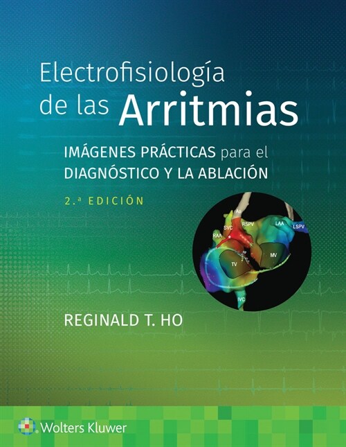 ELECTROFISIOLOGIA DE LAS ARRITMIAS. (Book)