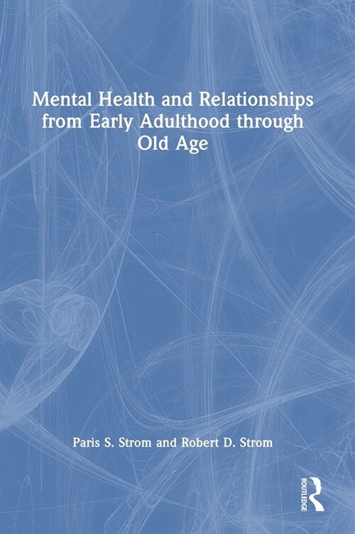 Mental Health and Relationships from Early Adulthood through Old Age (Hardcover, 1)