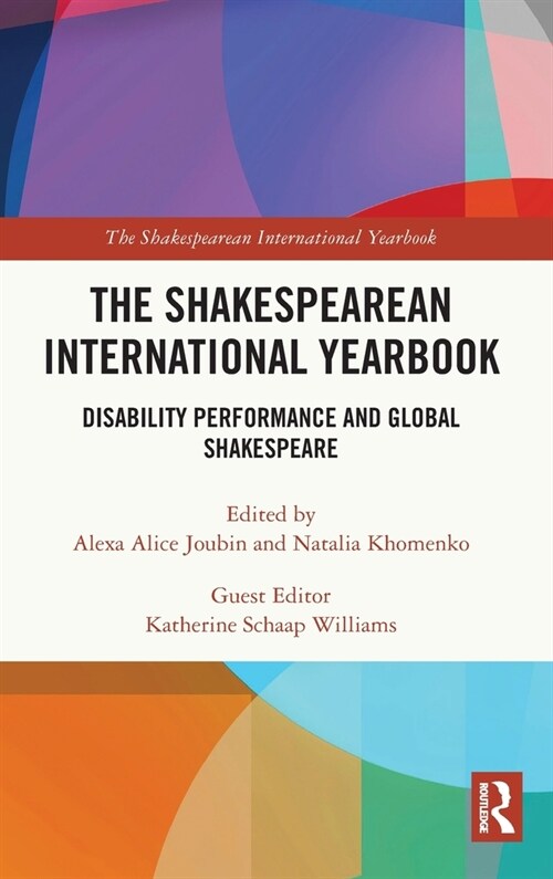The Shakespearean International Yearbook : Disability Performance and Global Shakespeare (Hardcover)
