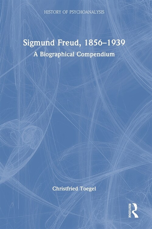 Sigmund Freud, 1856-1939 : A Biographical Compendium (Hardcover)