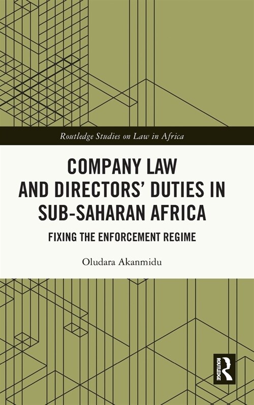 Company Law and Directors’ Duties in Sub-Saharan Africa : Fixing the Enforcement Regime (Hardcover)