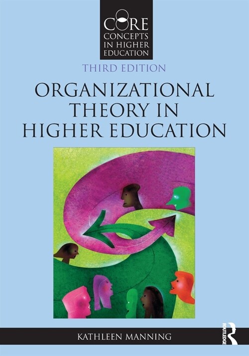 Organizational Theory in Higher Education (Paperback, 3 ed)