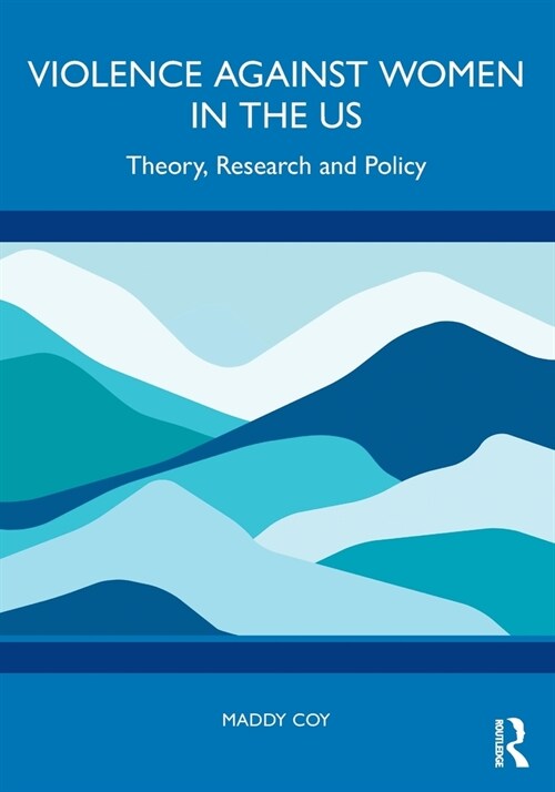 Violence Against Women in the US : Theory, Research and Policy (Paperback)