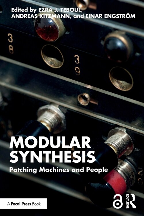 Modular Synthesis : Patching Machines and People (Paperback)