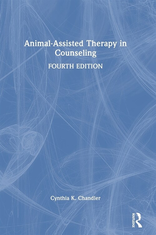 Animal-Assisted Therapy in Counseling (Hardcover, 4 ed)