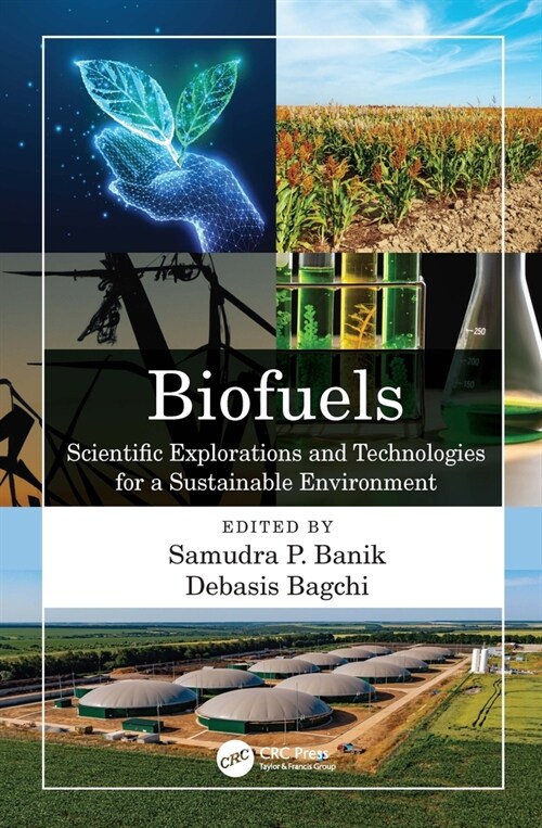 Biofuels : Scientific Explorations and Technologies for a Sustainable Environment (Hardcover)