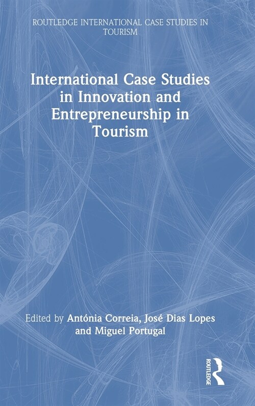International Case Studies in Innovation and Entrepreneurship in Tourism (Hardcover, 1)