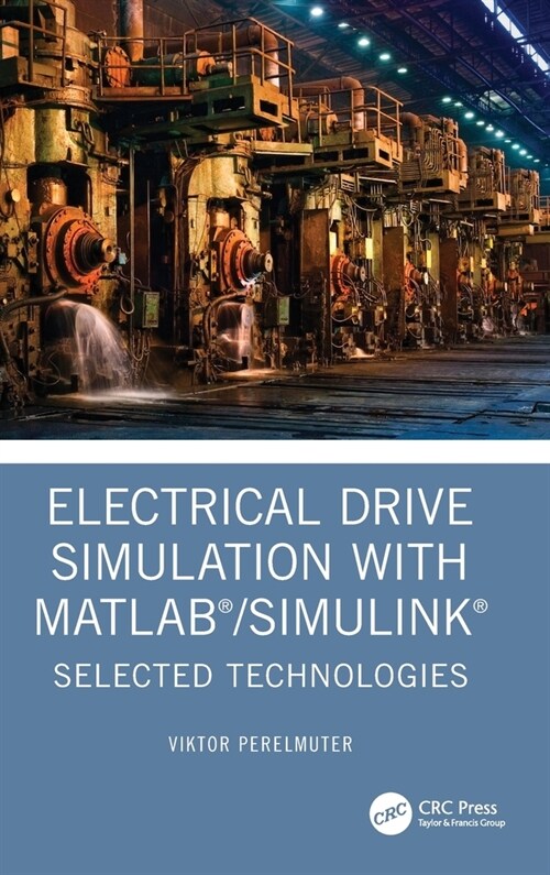 Electrical Drive Simulation with MATLAB/Simulink : Selected Technologies (Hardcover)
