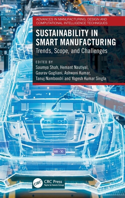 Sustainability in Smart Manufacturing : Trends, Scope, and Challenges (Hardcover)