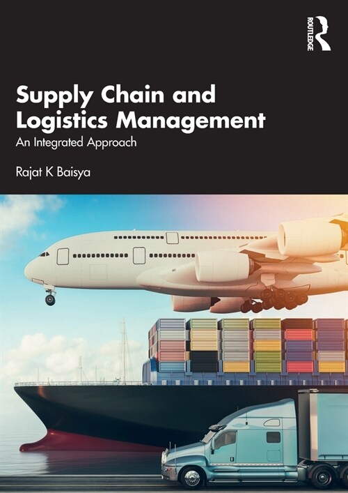 Supply Chain and Logistics Management : An Integrated Approach (Paperback)