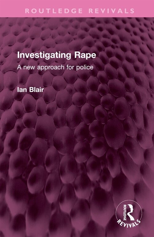 Investigating Rape : A New Approach for Police (Hardcover)