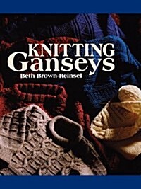 Knitting Ganseys (Paperback)
