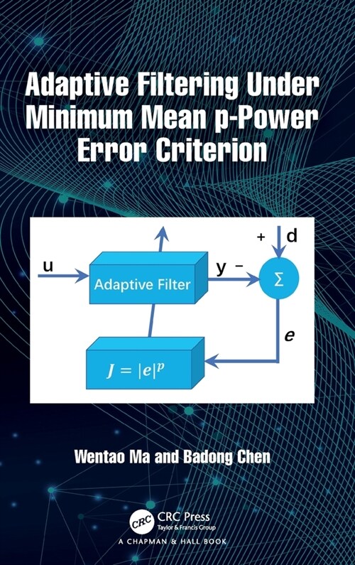 Adaptive Filtering Under Minimum Mean p-Power Error Criterion (Hardcover, 1)