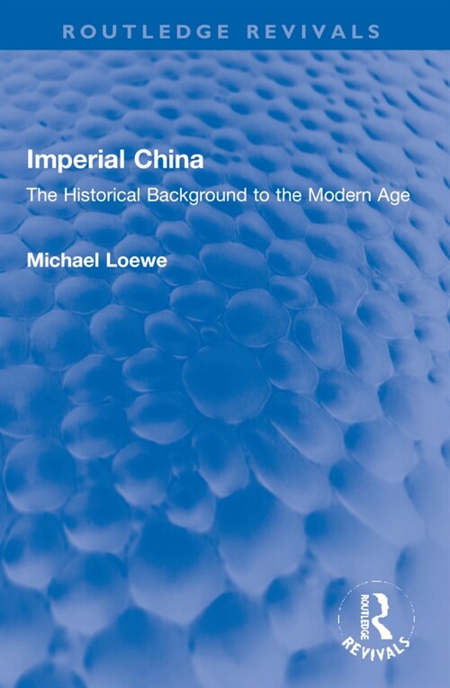 Imperial China : The Historical Background to the Modern Age (Paperback)