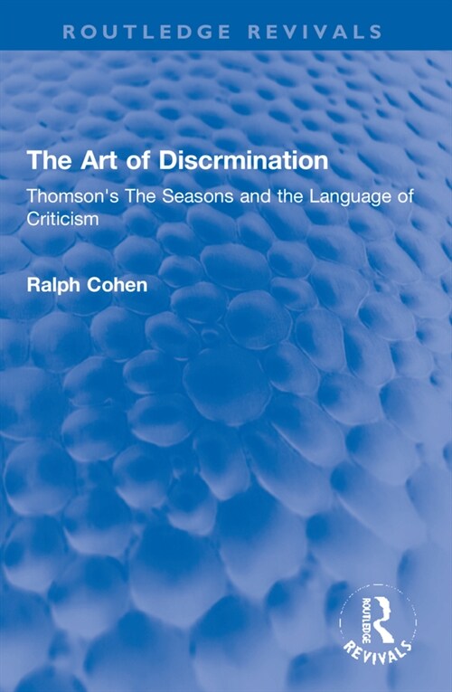 The Art of Discrimination : Thomsons The Seasons and the Language of Criticism (Paperback)