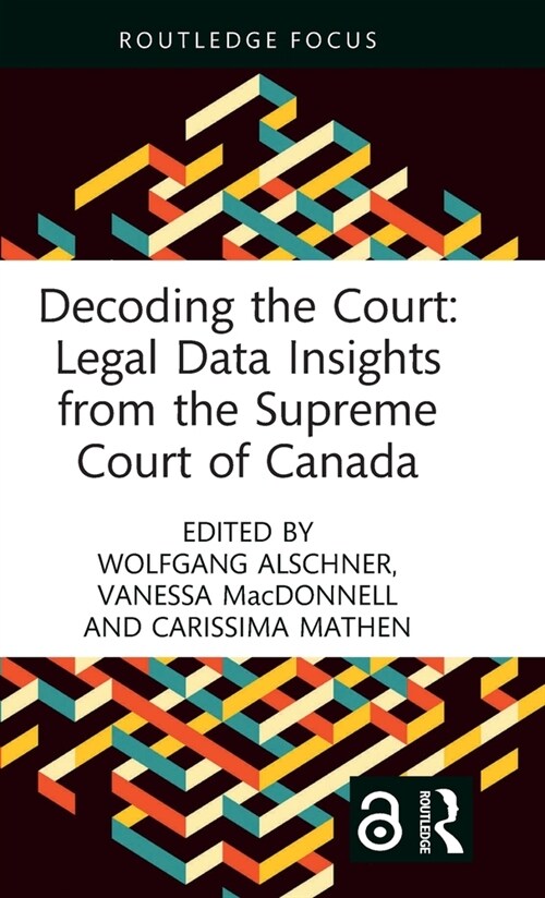 Decoding the Court: Legal Data Insights from the Supreme Court of Canada (Hardcover, 1)