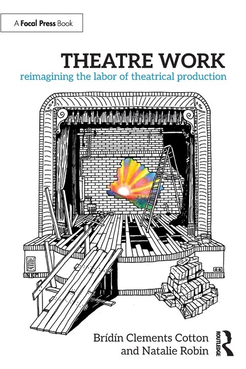 Theatre Work: Reimagining the Labor of Theatrical Production (Paperback, 1)