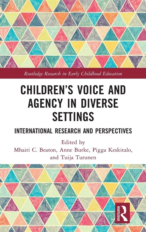 Children’s Voice and Agency in Diverse Settings : International Research and Perspectives (Hardcover)