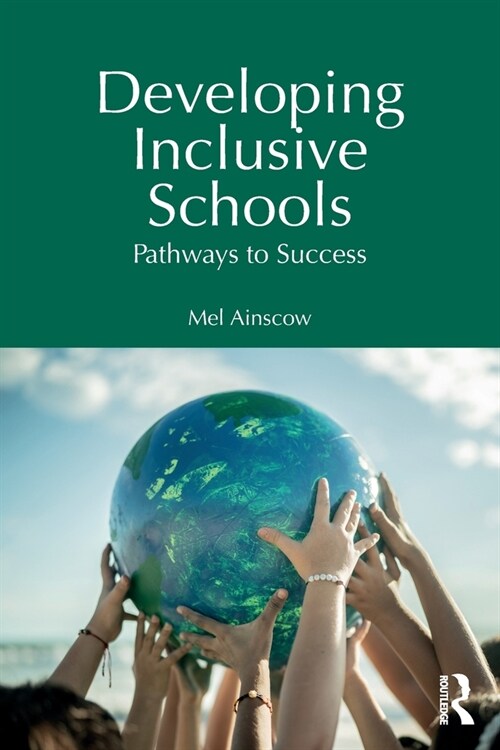 Developing Inclusive Schools : Pathways to Success (Paperback)