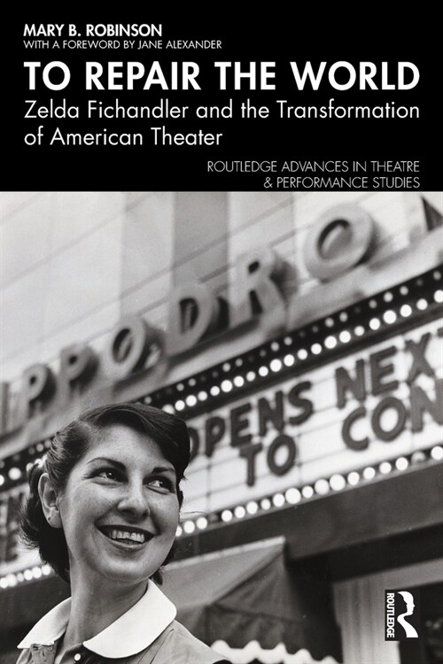 To Repair the World : Zelda Fichandler and the Transformation of American Theater (Paperback)