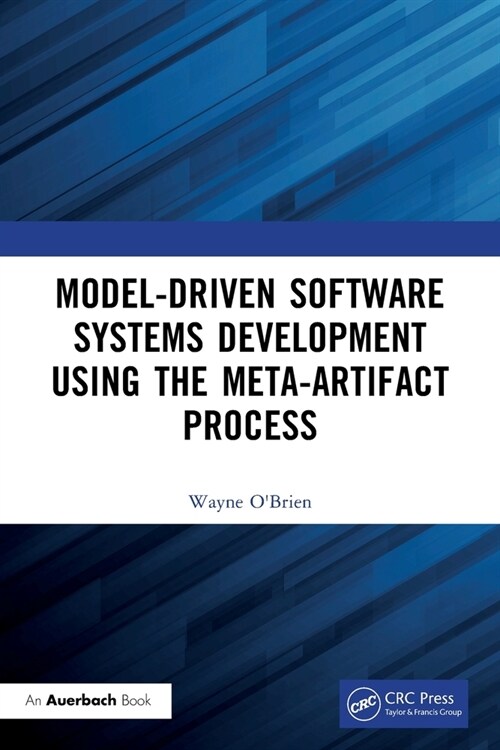 Model-Driven Software Systems Development Using the Meta-Artifact Process (Paperback, 1)
