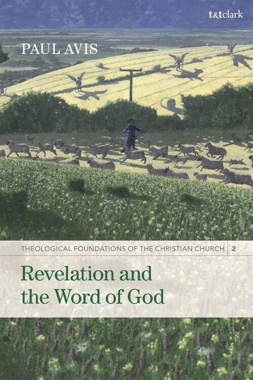 Revelation and the Word of God : Theological Foundations of the Christian Church - Volume 2 (Hardcover)