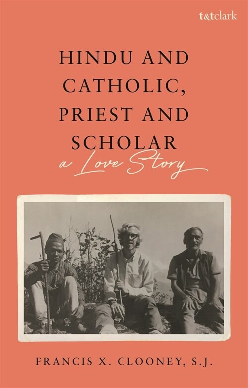 Hindu and Catholic, Priest and Scholar : A Love Story (Hardcover)