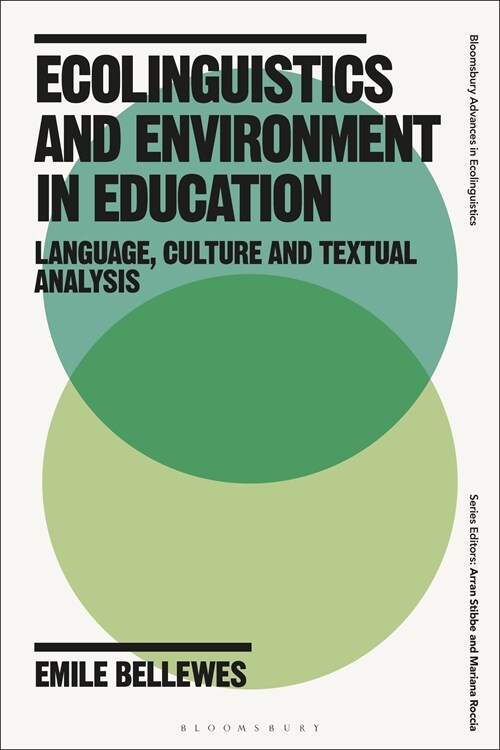 Ecolinguistics and Environment in Education : Language, Culture and Textual Analysis (Hardcover)
