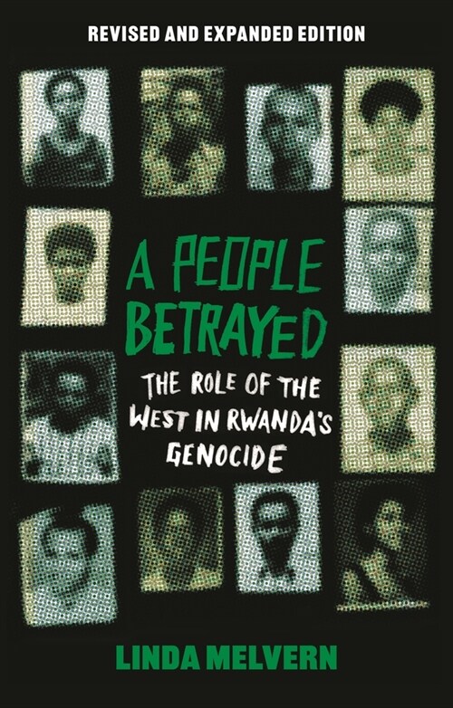 A People Betrayed : The Role of the West in Rwandas Genocide, Revised and expanded edition (Hardcover, 4 ed)