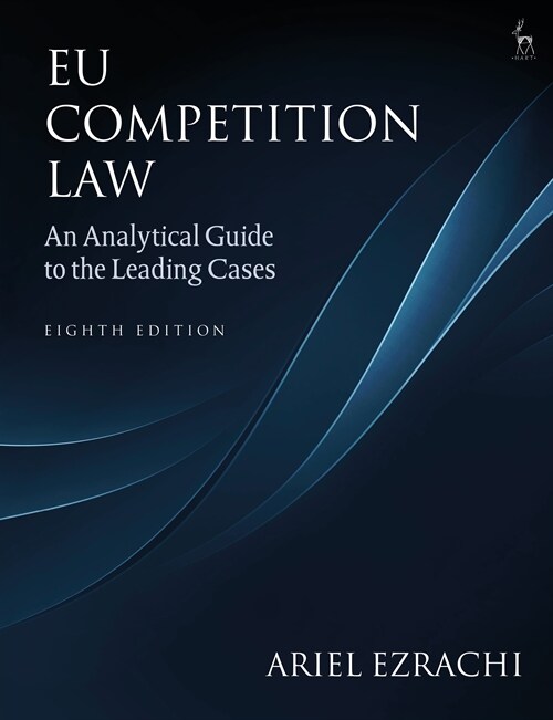 EU Competition Law : An Analytical Guide to the Leading Cases (Hardcover, 8 ed)