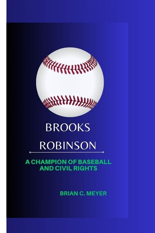 Brooks Robinson: A Champion of Baseball and Civil Rights (Paperback)