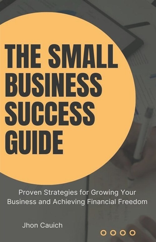 The Small Business Success Guide (Paperback)