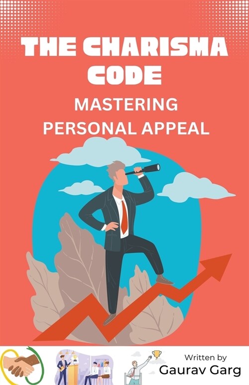 The Charisma Code: Mastering Personal Appeal (Paperback)