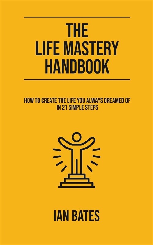 The Life Mastery Handbook (Paperback)