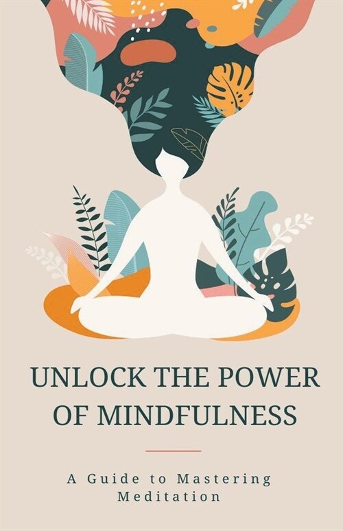Unlock the Power of Mindfulness (Paperback)