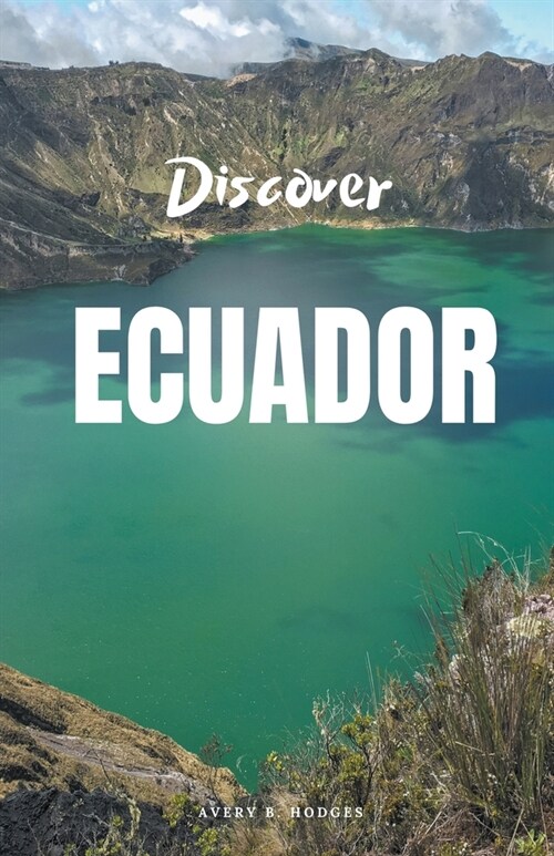 Discover Ecuador (Paperback)