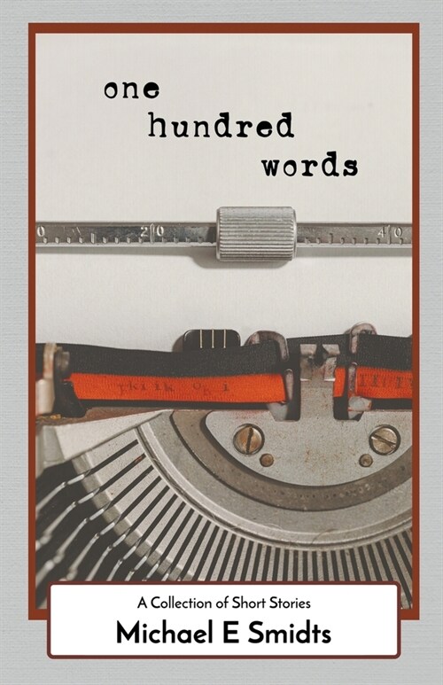 One Hundred Words: A Collection of Short Stories (Paperback)