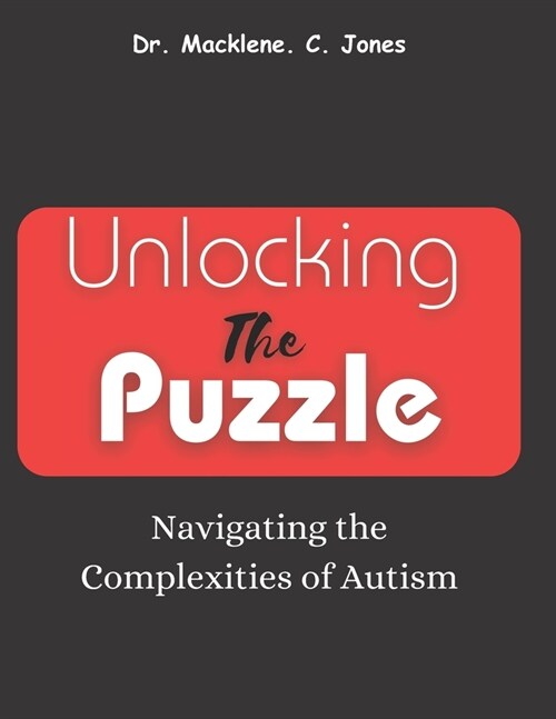 Unlocking the Puzzle: Navigating the Complexities of Autism (Paperback)