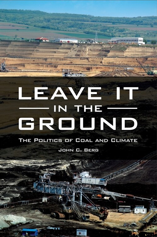 Leave It in the Ground: The Politics of Coal and Climate (Paperback)