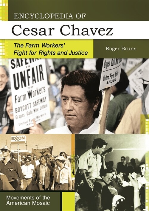 Encyclopedia of Cesar Chavez: The Farm Workers Fight for Rights and Justice (Paperback)