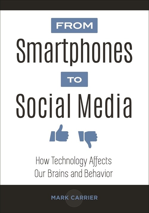From Smartphones to Social Media: How Technology Affects Our Brains and Behavior (Paperback)