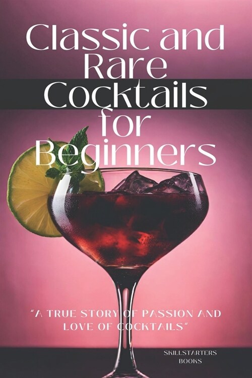 Classic and Rare Cocktails for Beginners (Paperback)