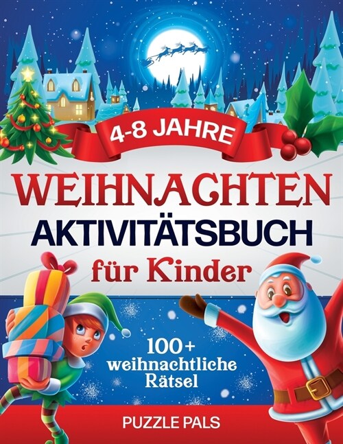 Weihnachten Aktvit?sbuch f? Kinder: 100+ weihnachtliche R?sel (Paperback)