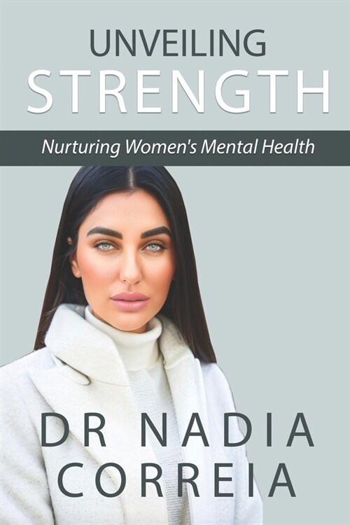 Unveiling Strength: Nurturing Womens Mental Health (Paperback)