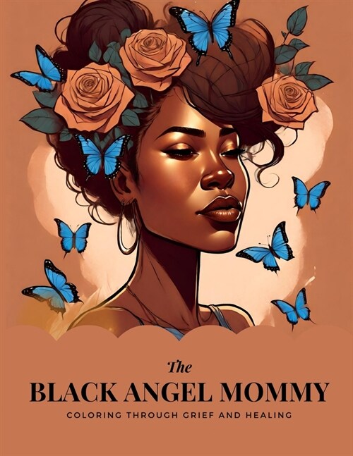 The Black Angel Mommy: Coloring Through Grief and Healing (Paperback)