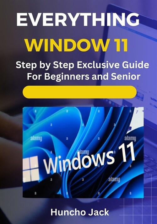 Everything Window 11: Step by Step Exclusive Guide for Beginners and Expert (Paperback)
